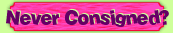 Never Consigned?