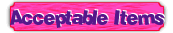 Acceptable Items